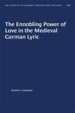 The Ennobling Power of Love in the Medieval German Lyric (eBook, ePUB)