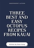 Three Best and Easy Octopus Recipes from Kauai (eBook, ePUB)