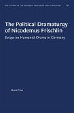 The Political Dramaturgy of Nicodemus Frischlin (eBook, ePUB)