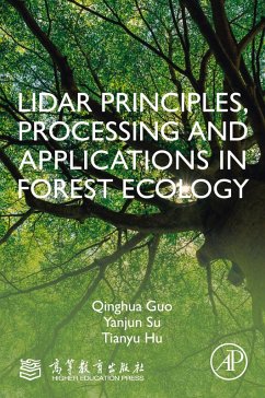 LiDAR Principles, Processing and Applications in Forest Ecology (eBook, ePUB) - Guo, Qinghua; Su, Yanjun; Hu, Tianyu