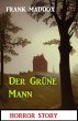 Der Grüne Mann: Horror Story (eBook,... - Bild 1