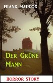 Der Grüne Mann: Horror Story (eBook, ePUB)