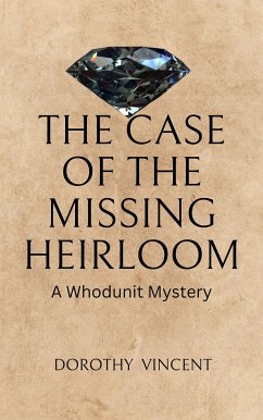 The Case of the Missing Heirloom (eBook, ePUB) - Vincent, Dorothy