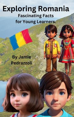 Exploring Romania : Fascinating Facts for Young Learners (Exploring the world one country at a time) (eBook, ePUB) - Pedrazzoli, Jamie