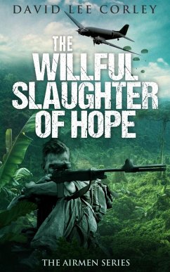 The Willful Slaughter of Hope (The Airmen Series, #9) (eBook, ePUB) - Corley, David Lee