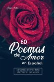 60 Poemas de Amor en Español: La colección más Bella de Poemas del Mundo (eBook, ePUB)