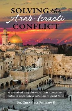 Solving the Arab-Israeli Conflict (eBook, ePUB) - Phillips II, Grenville