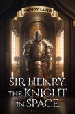 Sir Henry, the Knight in Space (eBook, ePUB)