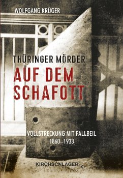 Thüringer Mörder auf dem Schafott - Krüger, Wolfgang