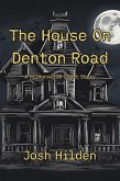 The House On Denton Road (The Hildenverse) (eBook, ePUB) The House On Denton Road (The Hildenverse) (eBook, ePUB)