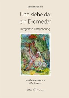 Und siehe da: ein Dromedar - Stahmer, Eckhart