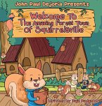 Welcome To The Amazing Forest Town Of Squirrelsville