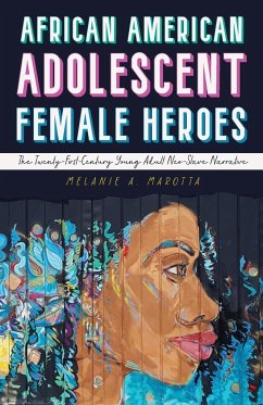 African American Adolescent Female Heroes - Marotta, Melanie A.