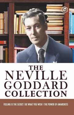 Neville Goddard Combo (Be What You Wish + Feeling is the Secret + The Power of Awareness) - Best Works of Neville Goddard - Goddard, Neville