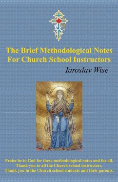 The Brief Methodological Notes For Church School Instructors - Wise, Iaroslav