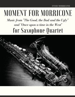 Moment for Morricone for Saxophone Quartet - Morricone, Ennio