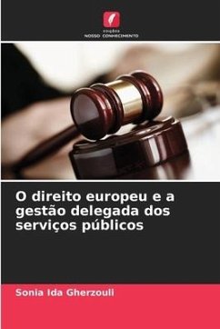 O direito europeu e a gestão delegada dos serviços públicos - Gherzouli, Sonia Ida
