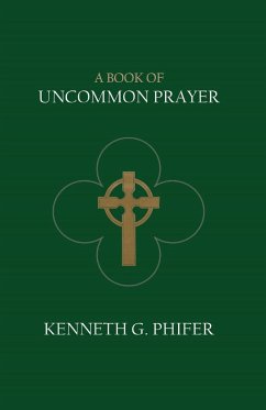 A Book of Uncommon Prayer - Phifer, Kenneth G.