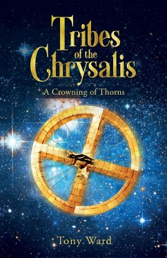 Tribes of the Chrysalis: A Crowning of Thorns - Ward, Tony