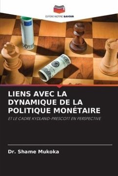 LIENS AVEC LA DYNAMIQUE DE LA POLITIQUE MONÉTAIRE - Mukoka, Dr. Shame