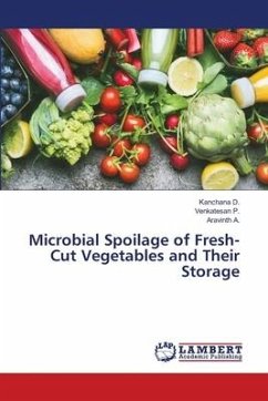 Microbial Spoilage of Fresh-Cut Vegetables and Their Storage - D., Kanchana;P., Venkatesan;A., Aravinth