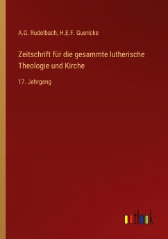 Zeitschrift für die gesammte lutherische Theologie und Kirche - Rudelbach, A. G.; Guericke, H. E. F.