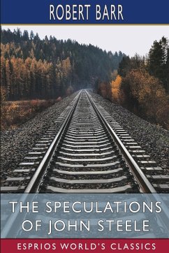 The Speculations of John Steele (Esprios Classics) - Barr, Robert