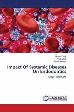 Impact Of Systemic Diseases On Endodontics - Tyagi, Nimish;Dhull, Anjali;Mangat, Panna