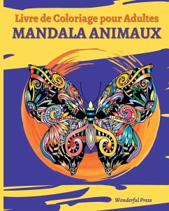 MANDALA ANIMAUX - Livre de Coloriage pour Adultes - Press, Wonderful