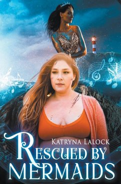 Rescued by Mermaids - Lalock, Katryna