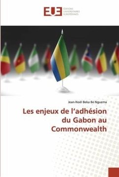 Les enjeux de l¿adhésion du Gabon au Commonwealth - Beka Be Nguema, Jean-Noël