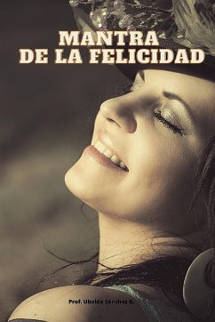 Mantra de la Felicidad - Gutierrez, Ubaldo Sánchez