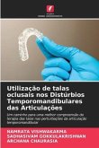 Utilização de talas oclusais nos Distúrbios Temporomandibulares das Articulações