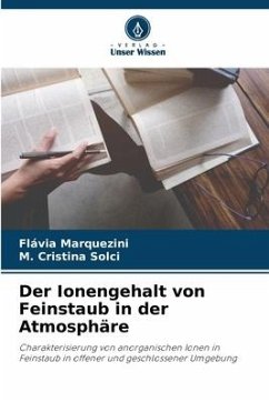 Der Ionengehalt von Feinstaub in der Atmosphäre - Marquezini, Flávia;Solci, M. Cristina