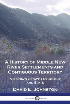 A History of Middle New River Settlements and Contiguous Territory - Johnston, David E.