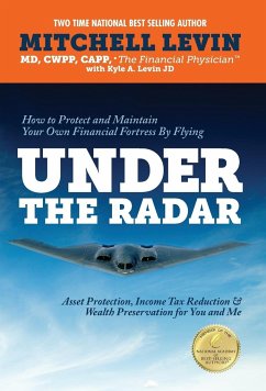 How to Protect and Maintain Your Own Financial Fortress by Flying Under the Radar - Levin, Kyle A; Levin, Mitch; Levin, Mitchell L