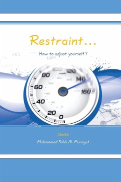 Restraint... - Al-Munajjid, Sheikh Muhammed Salih