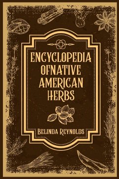 ENCYCLOPEDIA OF NATIVE AMERICAN HERBS - Reynolds, Belinda