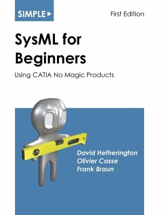 Simple SysML for Beginners - Hetherington, David; Casse, Olivier; Braun, Frank