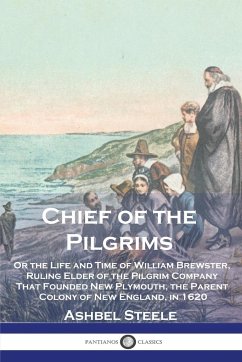 Chief of the Pilgrims - Steele, Ashbel