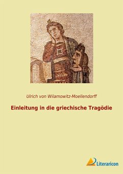 Einleitung in die griechische Tragödie - Wilamowitz-Moellendorff, Ulrich Von