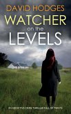 WATCHER ON THE LEVELS an addictive crime thriller full of twists