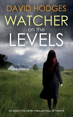 WATCHER ON THE LEVELS an addictive crime thriller full of twists - Hodges, David