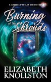 Burning of the Shrouds (Scattered Worlds) (eBook, ePUB) Burning of the Shrouds (Scattered Worlds) (eBook, ePUB)