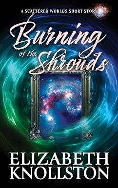Cover Burning of the Shrouds (Scattered Worlds) (eBook, ePUB)
