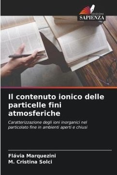 Il contenuto ionico delle particelle fini atmosferiche - Marquezini, Flávia;Solci, M. Cristina