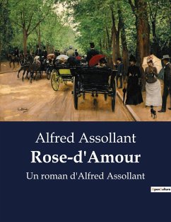 Rose-d'Amour - Assollant, Alfred