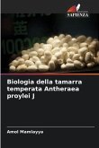 Biologia della tamarra temperata Antheraea proylei J