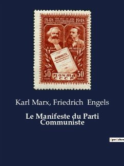 Le Manifeste du Parti Communiste - Engels, Friedrich; Marx, Karl