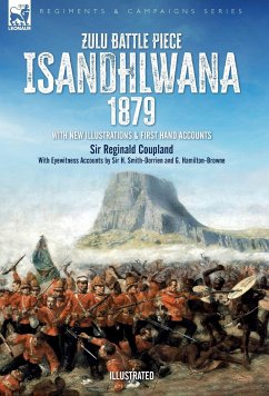 Zulu Battle Piece Isandhlwana,1879 - Coupland, Reginald; Hamilton-Browne, G.; Smith-Dorrien, H.